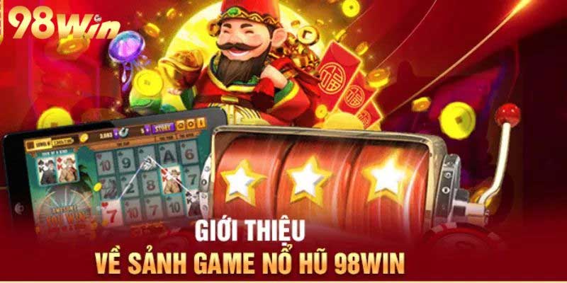 Tham gia nổ hũ 98win